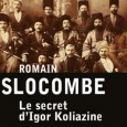 Avec Le Secret d’Igor Koliazine, Romain Slocombe poursuit son travail de mémoire familiale et historique autour de la figure de son grand-père, George Slocombe, correspondant à Paris du journal London Daily […]